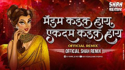 Madam Kadak Hay Ekdam Kadak Hay - Official Shah Remix